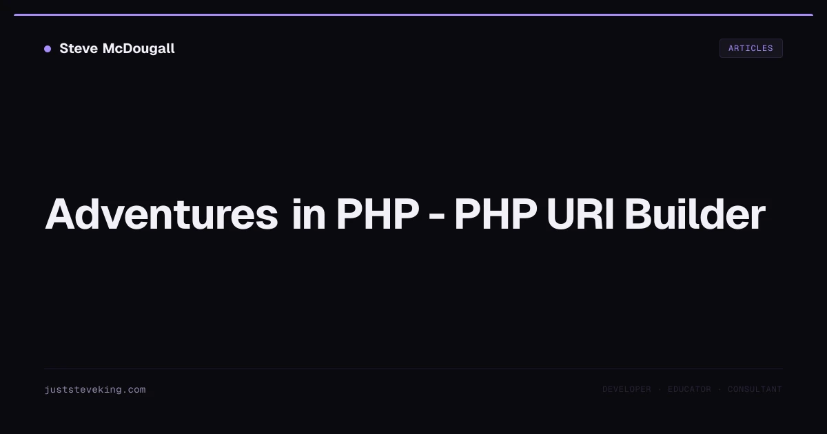 Adventures in PHP - PHP URI Builder — JustSteveKing
