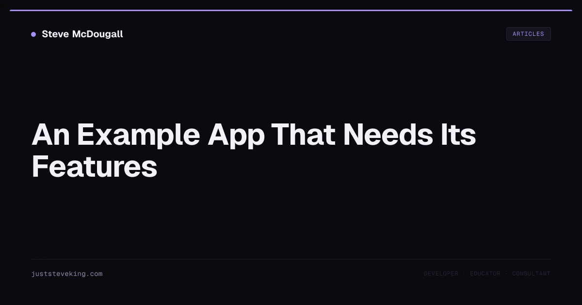 Example Of Listing An Example App That Needs Its Features | JustSteveKing