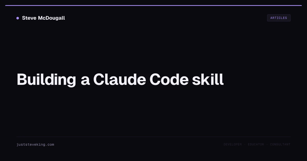 Building a Claude Code skill | JustSteveKing