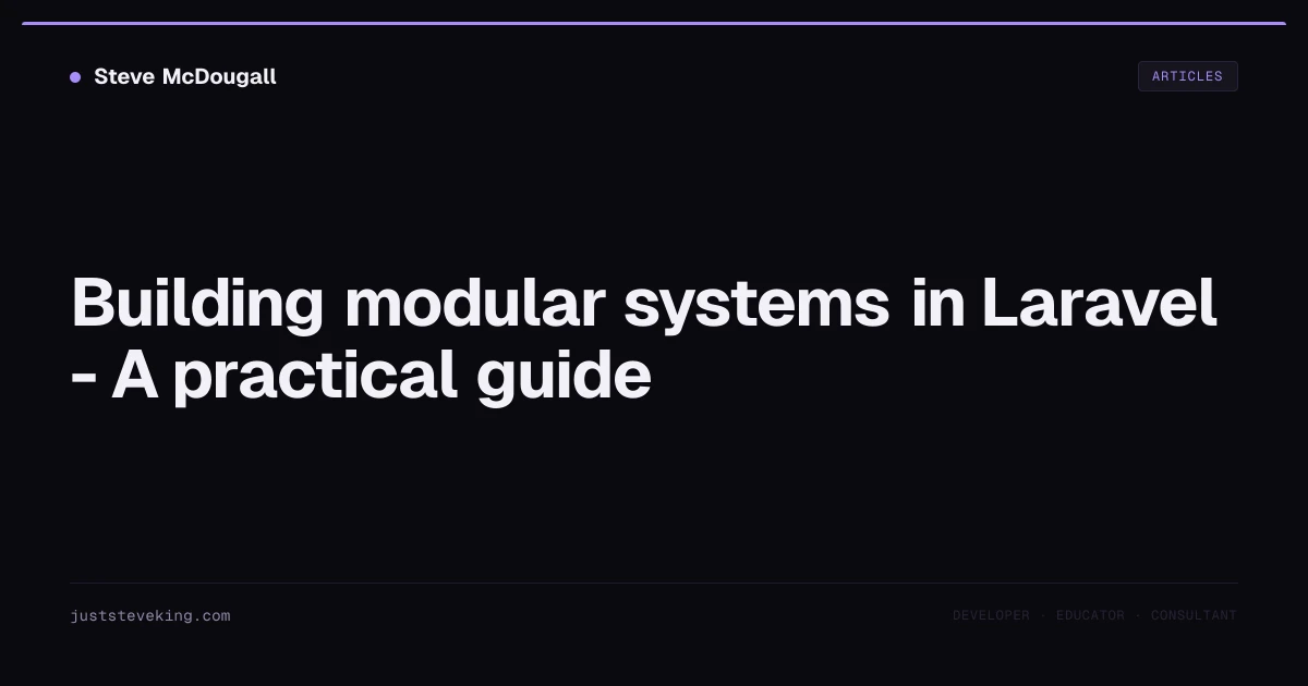 using modular approach with laravel: building module... Building modular systems in Laravel - A practical guide | JustSteveKing