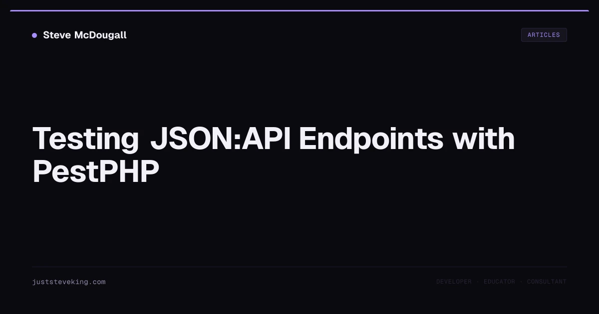 Testing JSON:API Endpoints with PestPHP — JustSteveKing