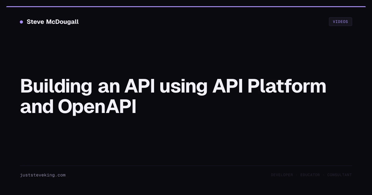 Building an API using API Platform and OpenAPI — JustSteveKing